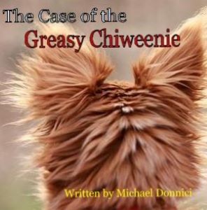 The Case of the Greasy Chiweenie